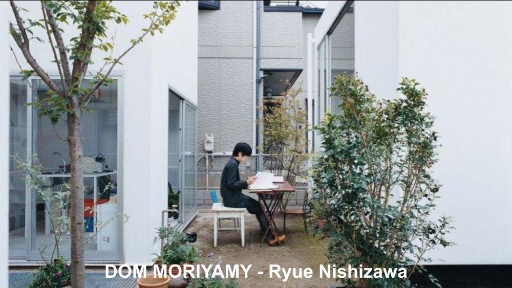 008 | DOM MORIYAMY |  RYUE NISHIZAWA | TOKYO | 2005